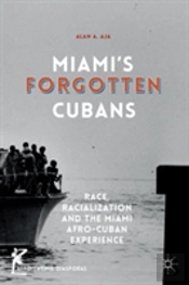 Miamiâ€™S Forgotten Cubans