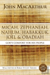 Micah, Zephaniah, Nahum, Habakkuk, Joel, And Obadiah