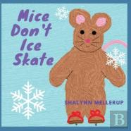 Mice Don'T Ice Skate