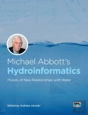 Michael Abbottâ€™S Hydroinformatics: Poiesis Of New Relationships With Water