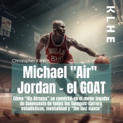 Michael 'Air'  Jordan - El Goat