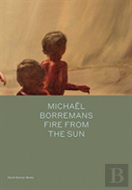 Michael Borremans: Fire From The Sun