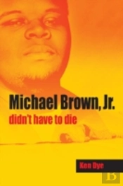 Michael Brown, Jr. Didn'T Have To Die