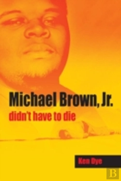 Bertrand.pt - Michael Brown, Jr. Didn'T Have To Die
