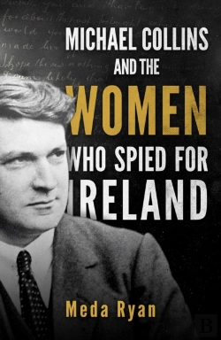 Bertrand.pt - Michael Collins And The Women Who Spied For Ireland