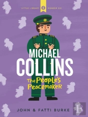 Michael Collins: Soldier And Peacemaker