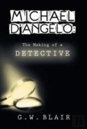 Michael D'Angelo: The Making Of A Detective