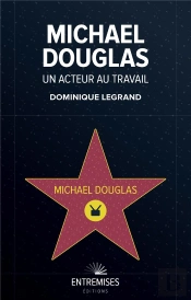 Michael Douglas : Un Acteur Au Travail
