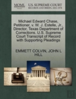 Bertrand.pt - Michael Edward Chase, Petitioner, V. W. J. Estelle, Jr., Director, Texas Department Of Corrections. U.S. Supreme Court Transcript Of Record With Suppo