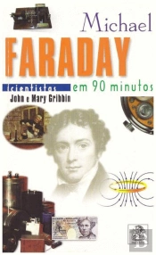 Michael Faraday em 90 Minutos