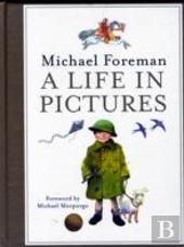 Michael Foreman: A Life In Pictures
