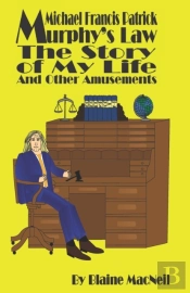 Michael Francis Patrick Murphy'S Law The Story Of My Life