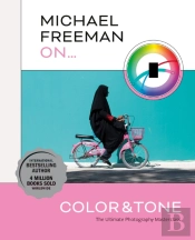 Michael Freeman On... Color & Tone