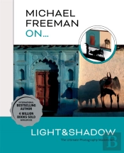 Michael Freeman Onâ€¦ Light & Shadow