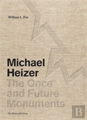 Michael Heizer: The Once And Future Monuments