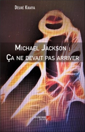 Michael Jackson : Ça Ne Devait Pas Arriver