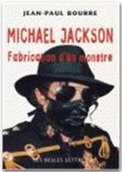 Michael Jackson Fabrication D'Un Monstre