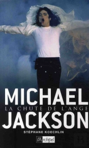 Michael Jackson. La Chute De L Ange