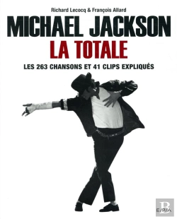 Bertrand.pt - Michael Jackson, La Totale ; Les 263 Chansons Et 41 Clips Expliqués