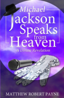 Michael Jackson Speaks From Heaven