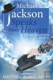 Michael Jackson Speaks From Heaven