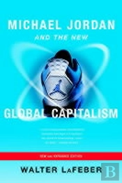 Michael Jordan And The New Global Capitalism