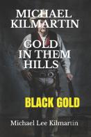 Michael Kilmartin Gold In Them Hills