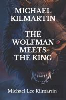 Michael Kilmartin The Wolf Man Meets The King