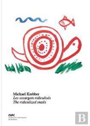Michael Krebber ; Les Escargots Ridiculisés ; The Ridiculized Snails