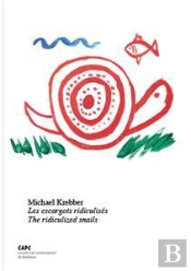 Michael Krebber ; Les Escargots Ridiculisés ; The Ridiculized Snails