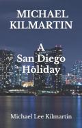 Michael Lee Kilmartin  A San Diego Holiday