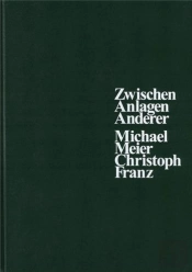 Michael Meier & Christoph Franz Zwischen Anlagen Anderer /Allemand