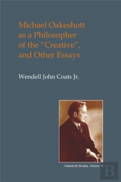 Michael Oakeshott As A Philosopher Of The Creative