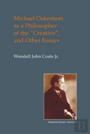 Michael Oakeshott As A Philosopher Of The 'Creative'