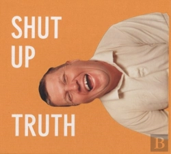 Bertrand.pt - Michael Schmelling: Shut Up Truth