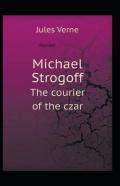 Michael Strogoff, Or The Courier Of The Czar Illustrated