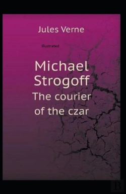 Bertrand.pt - Michael Strogoff, Or The Courier Of The Czar Illustrated