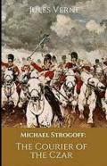 Michael Strogoff / Or, The Courier Of The Czar Illustrated