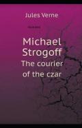 Michael Strogoff, Or The Courier Of The Czar Illustrated