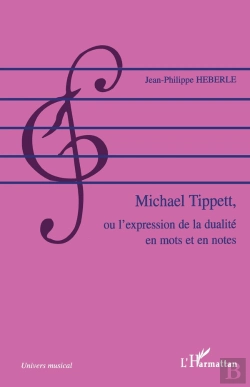 Bertrand.pt - Michael Tippett, Ou L'Expression De La Dualité En Mots Et En Notes