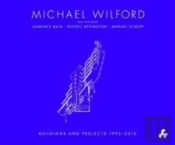 Michael Wilford With Michael Wilford And Partners, Wilford Schupp Architekten And Others:Selected Buildings And Projects 1992-2012