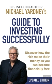 Michael Yardney'S Guide To Investing Successfully