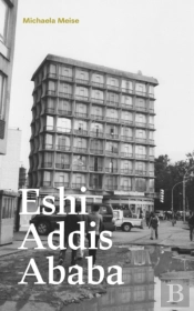 Michaela Meise. Eshi Addis Ababa