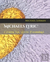 Michaels Lyric(R) (Hurry Up, We'Re Dreaming)