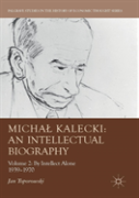 Michal Kalecki: An Intellectual Biography
