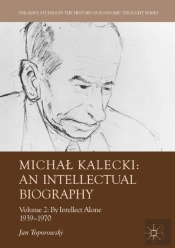 Michal Kalecki: An Intellectual Biography