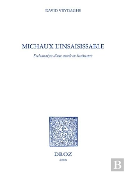 Bertrand.pt - Michaux L'Insaisissable ; Socioanalyse D'Une Entrée En Littérature