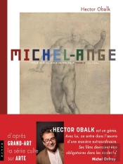Michel-Ange Tome 2 ; Tout Michel-Ange Ou Presque En Un Seul Texte Et En Mille Images