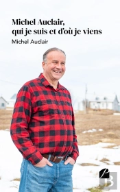 Michel Auclair, Qui Je Suis Et D'Où Je Viens
