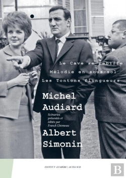 Bertrand.pt - Michel Audiard - Albert Simonin : Le Cave Se Rebiffe, Mélodie En Sous-Sol, Les Tontons Flingueurs